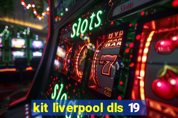 kit liverpool dls 19